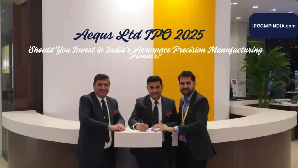 Image of Aequs Ltd IPO 2025: Should You Invest in India's Aerospace Precision Manufacturing Pioneer?